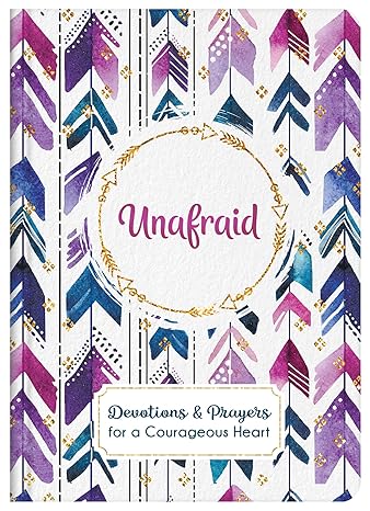 Unafraid: Devotions and Prayers for a Courageous Heart Hardcover Adult Non-Fiction Happier Every Chapter   