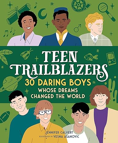 Teen Trailblazers: 30 Go-Getters Whose Dreams Changed the World Hardcover Children's Books Happier Every Chapter   