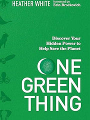 One Green Thing: Discover Your Hidden Power to Help Save the Planet Hardcover