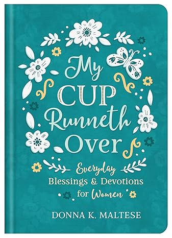 My Cup Runneth Over: Everyday Blessings and Devotions for Women Hardcover Adult Non-Fiction Happier Every Chapter   