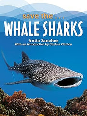 Save the...Whale Sharks Paperback Save the...Whale Sharks Paperback
