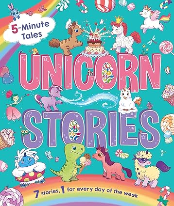 5-Minute Tales: Unicorn Stories: With 7 Stories, 1 for Every Day of the Week Hardcover