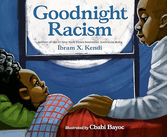 Goodnight Racism Hardcover Children's Books Happier Every Chapter   