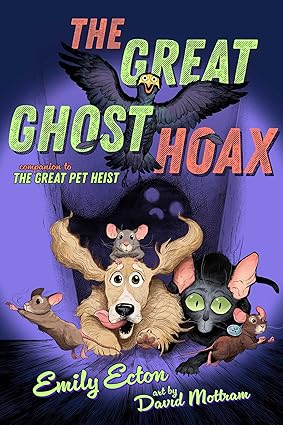 The Great Ghost Hoax (The Great Pet Heist) Paperback Tweens Fiction Happier Every Chapter