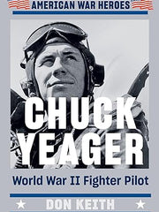 Chuck Yeager: World War II Fighter Pilot (American War Heroes) Paperback
