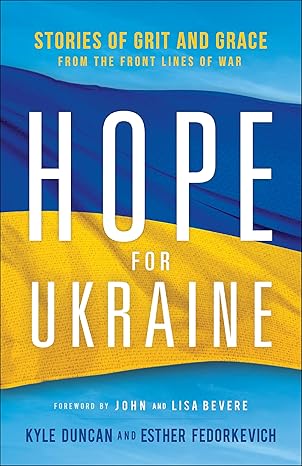 Hope for Ukraine: Stories of Grit and Grace from the Front Lines of War Paperback Adult Non-Fiction Happier Every Chapter   