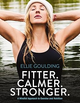 Fitter. Calmer. Stronger.: A Mindful Approach to Exercise and Nutrition Hardcover Adult Non-Fiction Happier Every chapter