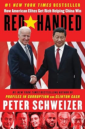 Red-Handed: How American Elites Get Rich Helping China Win Hardcover