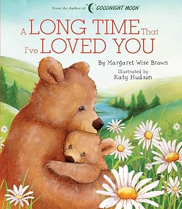 A Long Time that I've Loved You (Margaret Wise Brown Classics) Hardcover