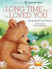 A Long Time that I've Loved You (Margaret Wise Brown Classics) Hardcover