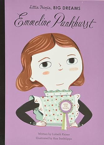 Emmeline Pankhurst: 8 (Little People, Big Dreams) Hardcover Children's Books Happier Every Chapter   