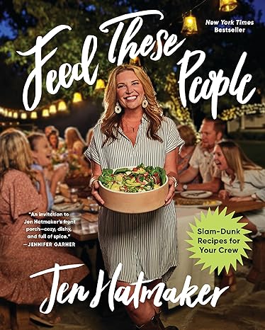 Feed These People: Slam-Dunk Recipes for Your Crew Hardcover Adult Non-Fiction Happier Every Chapter   