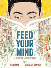 Feed Your Mind: A Story of August Wilson Hardcover