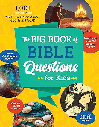 The Big Book of Bible Questions for Kids: 1,001 Things Kids Want to Know About God and His Word Paperback Children's Books Happier Every Chapter