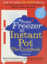 Load image into Gallery viewer, From Freezer to Instant Pot: The Cookbook: How to Cook No-Prep Meals in Your Instant Pot Straight from Your Freezer: 2 (Instant Pot Bible) Paperback Happier Every Chapter
