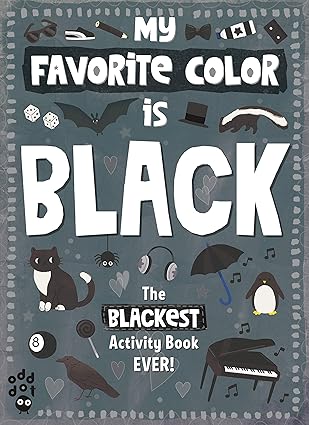 My Favorite Color Activity Book: Black Paperback Children's Books Happier Every chapter