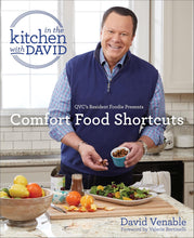 Load image into Gallery viewer, Comfort Food Shortcuts: An In The Kitchen With David Cookbook From Qvc&#39;S Resident Foodie Hardcover – 4 Dec. 2018 by David Venable (Author) Happier Every Chapter
