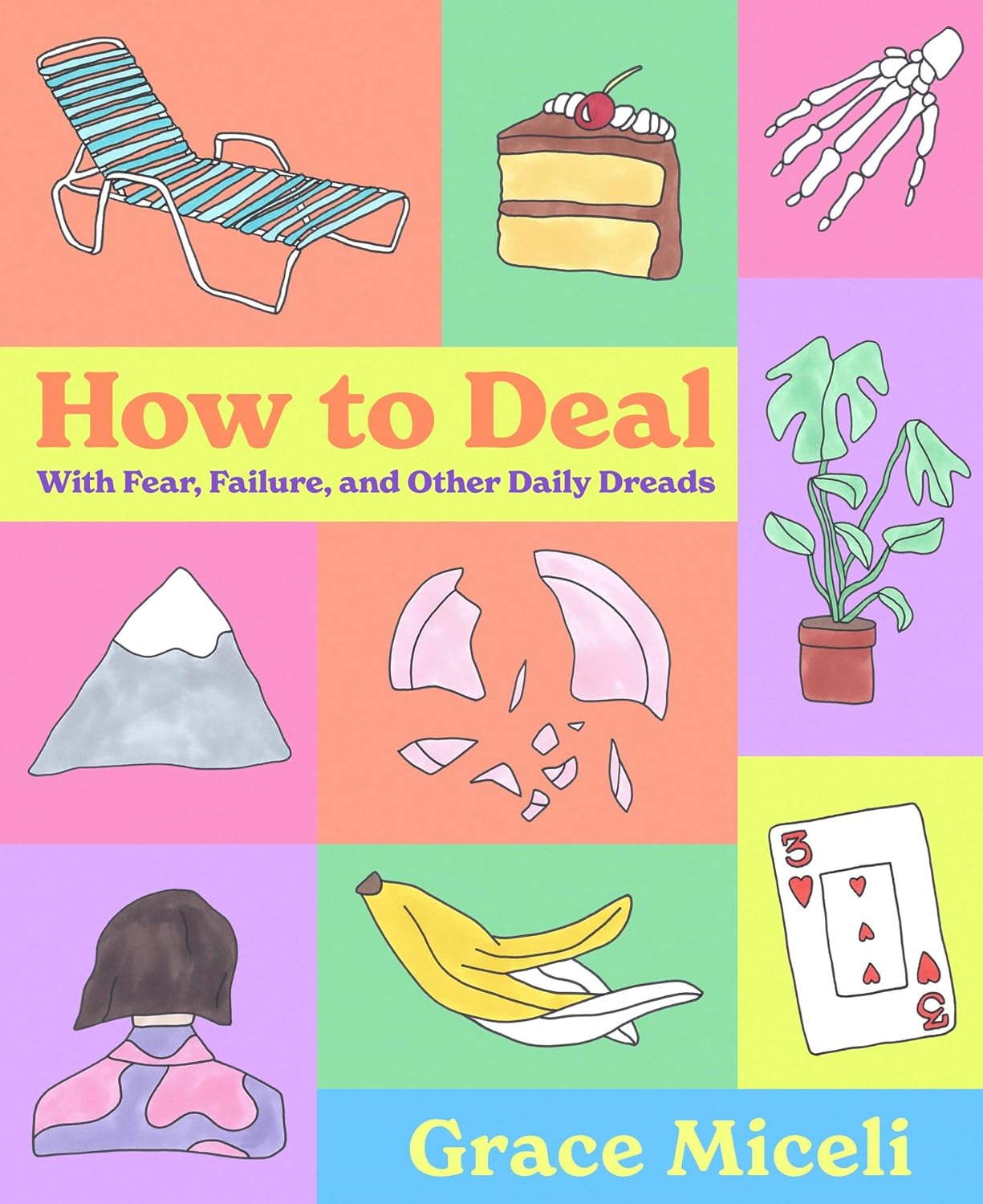 How to Deal: With Fear, Failure, and Other Daily Dreads Hardcover