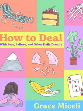 How to Deal: With Fear, Failure, and Other Daily Dreads Hardcover