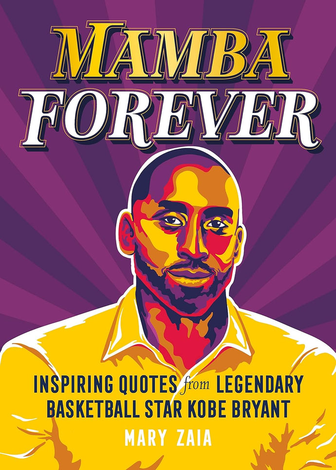 Mamba Forever: Inspiring Quotes from Legendary Basketball Star Kobe Bryant Hardcover Adult Non-Fiction Ndah Mbawa @ Happier Every Chapter   