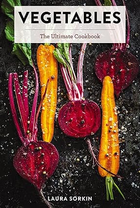 Vegetables: The Ultimate Cookbook Featuring 300+ Delicious Plant-Based Recipes (Natural Foods Cookbook, Vegetable Dishes, Cooking and Gardening Books, ... Food, Gifts for Foodies) (Ultimate Cookbooks) Hardcover Adult Non-Fiction Happier Every Chapter