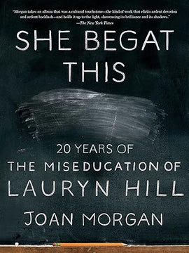 She Begat This: 20 Years of The Miseducation of Lauryn Hill Paperback