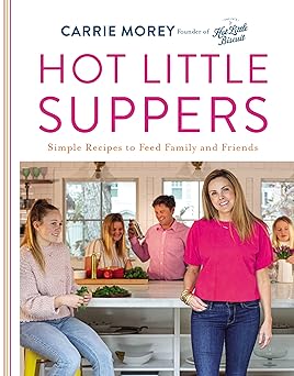 Hot Little Suppers: Simple Recipes to Feed Family and Friends Hardcover