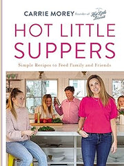 Hot Little Suppers: Simple Recipes to Feed Family and Friends Hardcover