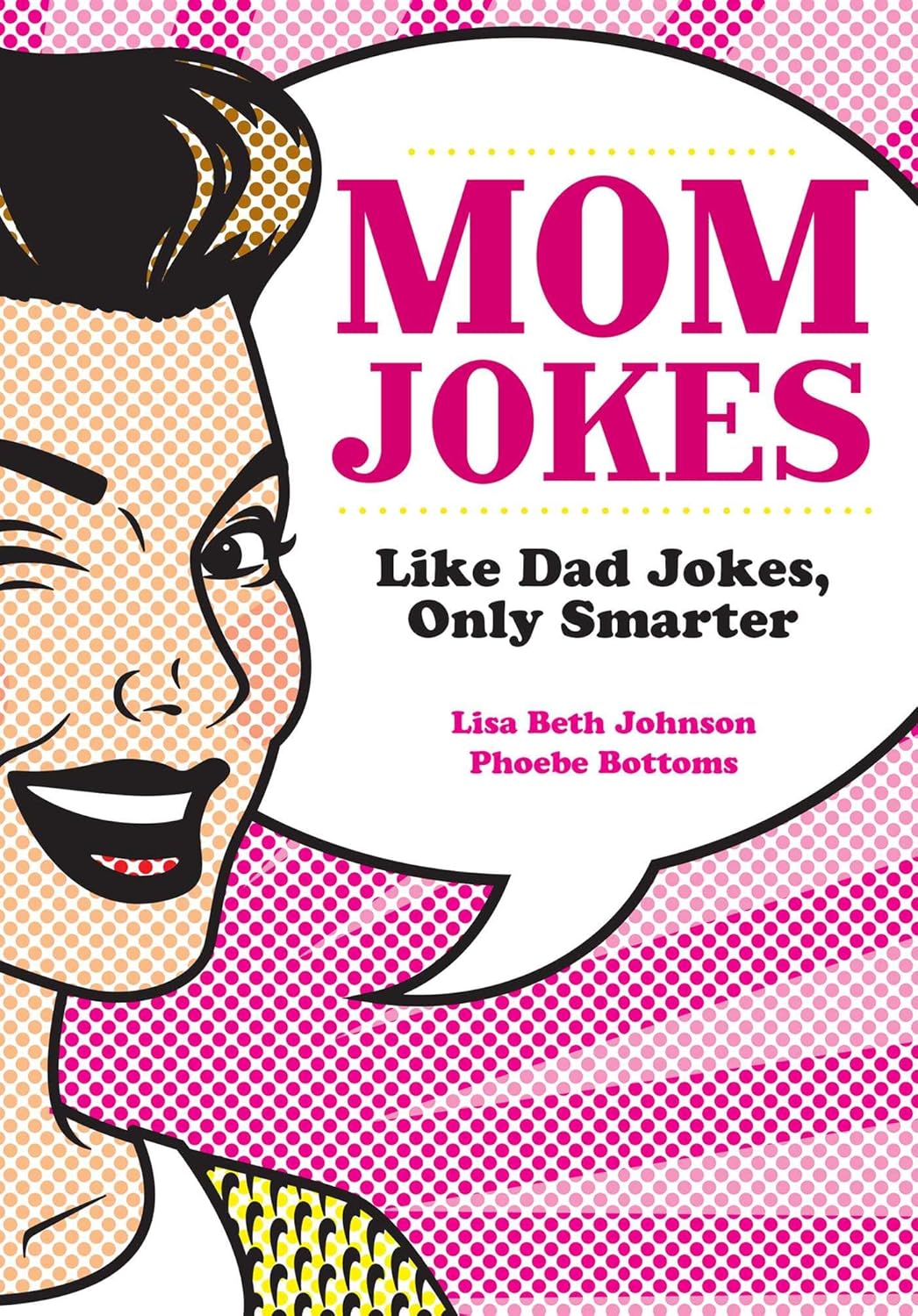 Mom Jokes: Like Dad Jokes, Only Smarter Paperback