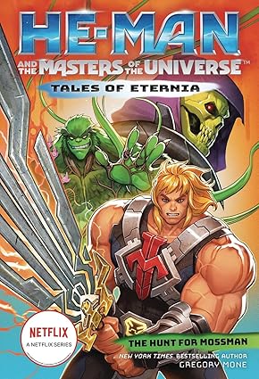 He-Man and the Masters of the Universe: The Hunt for Moss Man (Tales of Eternia Book 1) Paperback