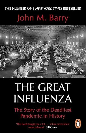 The Great Influenza: The Story of the Deadliest Pandemic in History Paperback