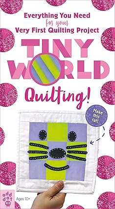 Tiny World: Quilting! (Tiny World, 7) Paperback Children's Books Happier Every chapter