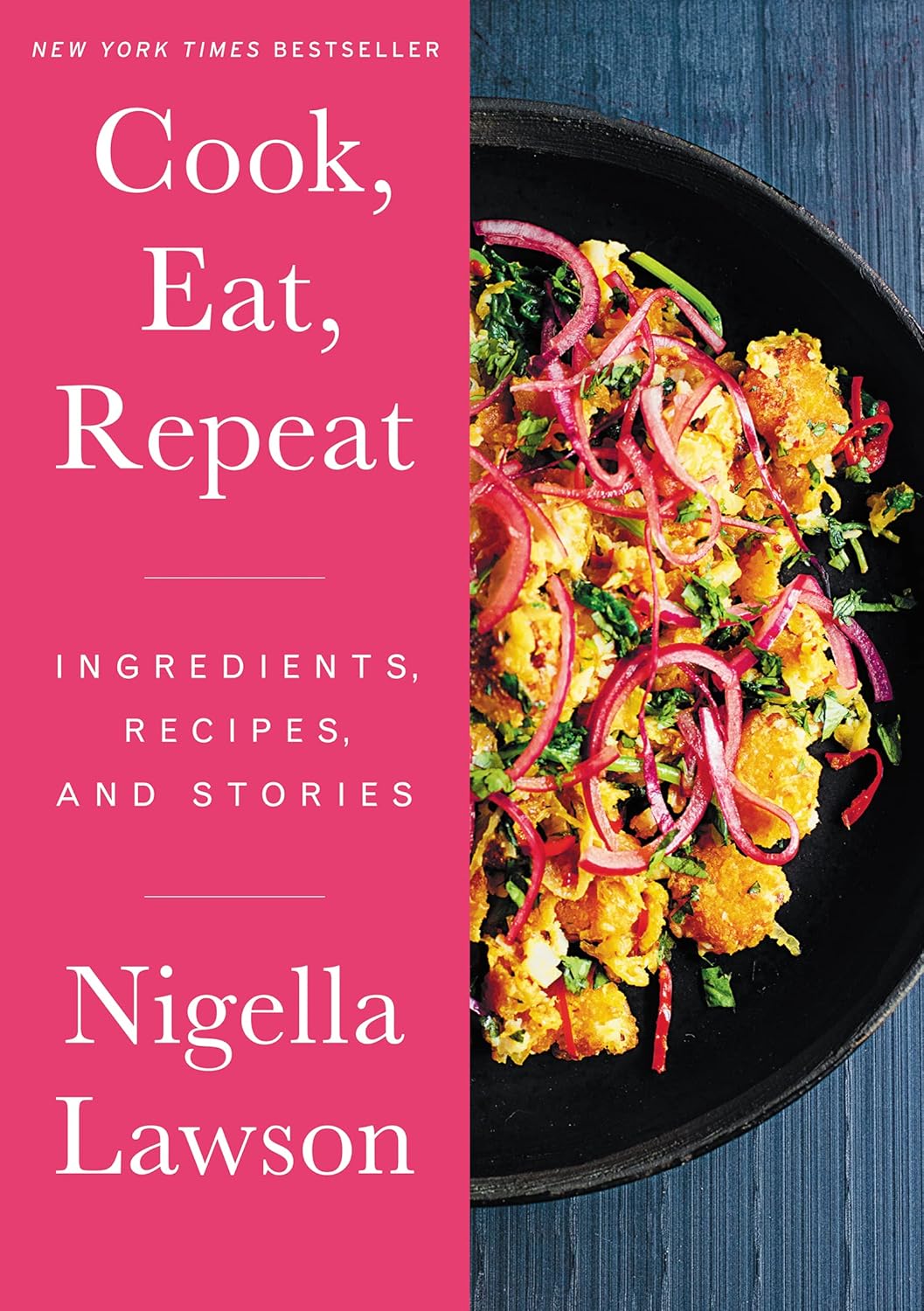 Cook, Eat, Repeat: Ingredients, Recipes and Stories Hardcover