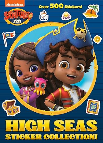 High Seas Sticker Collection! (Santiago of the Seas): Over 500 Stickers! Paperback Children's Books Happier Every Chapter   