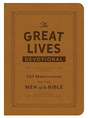 The Great Lives Devotional: 365 Meditations on the Men of the Bible Paperback