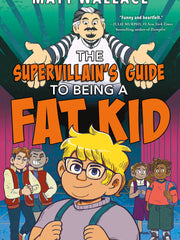 The Supervillain's Guide to Being a Fat Kid (Hardcover)