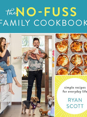 The No-Fuss Family Cookbook: Simple Recipes for Everyday Life Hardcover €“ 16 Aug. 2021 by Ryan Scott (Author)