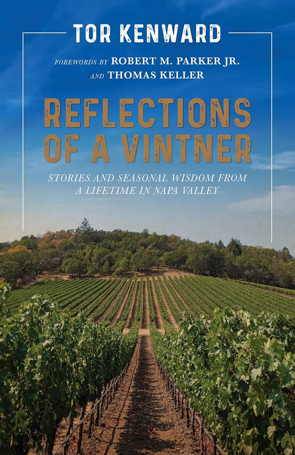 Reflections of a Vintner: Stories and Seasonal Wisdom from a Lifetime in Napa Valley Hardcover