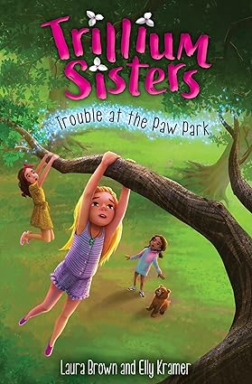 Trillium Sisters 4: Trouble at the Paw Park Paperback Children's Books Happier Every chapter