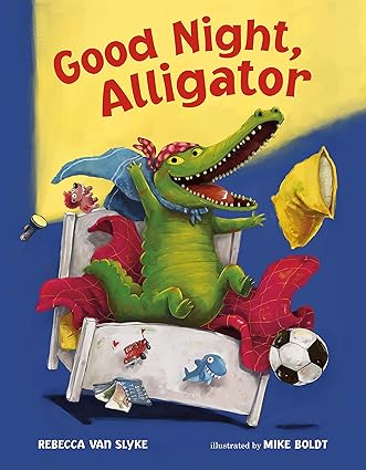 Good Night, Alligator Hardcover Children's Books Happier Every Chapter