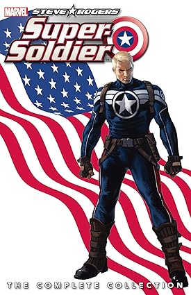 Steve Rogers: Super-Soldier - The Complete Collection Paperback