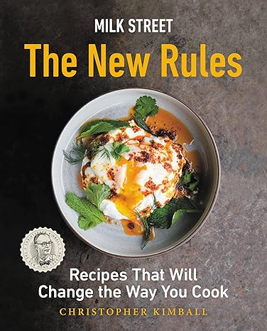 Milk Street: The New Rules: Smart, Simple Recipes That Will Change the Way You Cook Hardcover Adult Non-Fiction Happier Every Chapter   