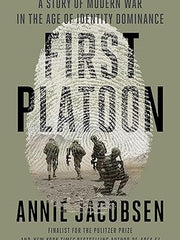 First Platoon: A Story of Modern War in the Age of Identity Dominance Hardcover