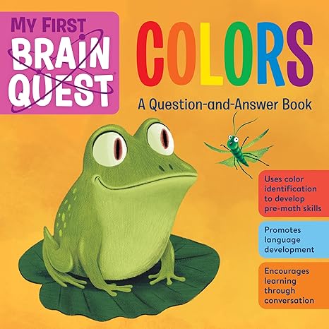 My First Brain Quest Colors: A Question-and-Answer Book: 3 (Brain Quest Board Books) Board book Children's Books Happier Every Chapter   