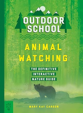 Outdoor School: Animal Watching: The Definitive Interactive Nature Guide Paperback