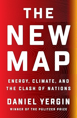 The New Map: Energy, Climate, and the Clash of Nations Hardcover Adult Non-Fiction Happier Every Chapter   