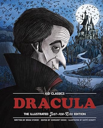Dracula - Kid Classics: The Classic Edition Reimagined Just-for-Kids! (Kid Classic #2) (A Fun and Frightening Retelling of the Dracula Story) (2) Hardcover