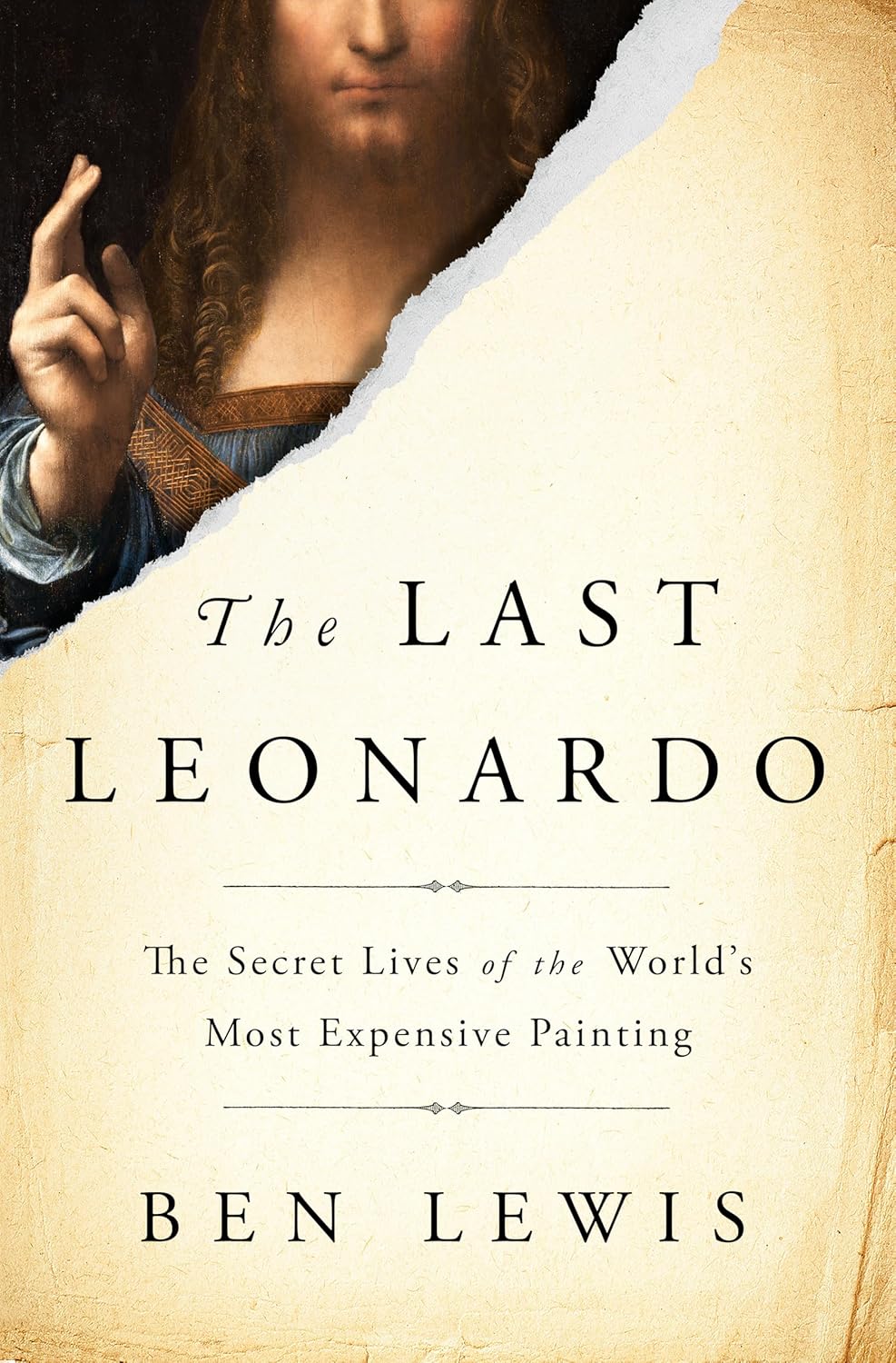 The Last Leonardo: The Secret Lives of the World's Most Expensive Painting Hardcover