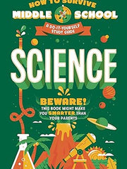 How to Survive Middle School: Science: A Do-It-Yourself Study Guide (How to Survive Middle School Books) Paperback