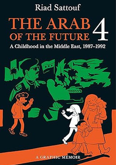 The Arab of the Future 4: A Graphic Memoir of a Childhood in the Middle East, 1987-1992 Paperback